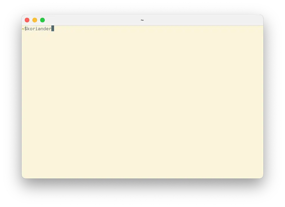 Type koriander in your terminal and press Enter to launch Koriander